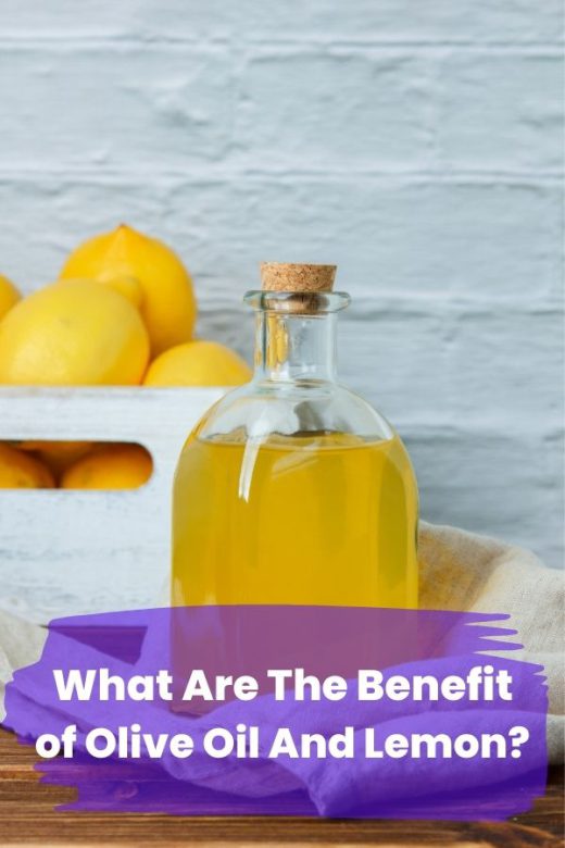 What Are The Benefits Of Olive Oil And Lemon